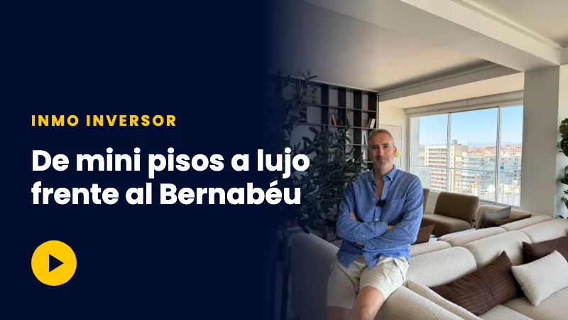 Recorrido por un proyecto de reforma frente al Bernabéu con Inmo Inversor
